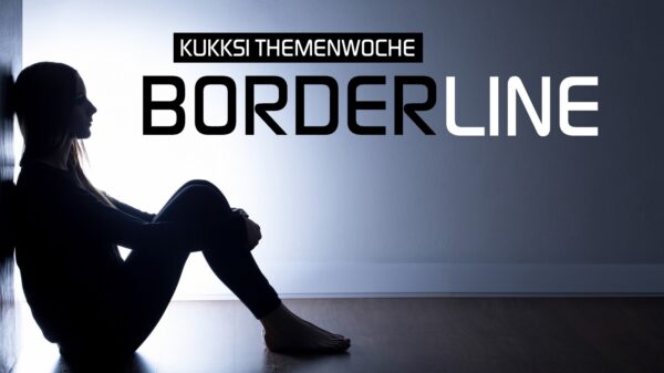 KUKKSI THEMENWOCHE ZU BORDERLINE
