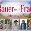 "Bauer sucht Frau International" 2025